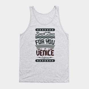 Beach Days for you in Venice Beach - California (dark lettering t-shirt) Tank Top